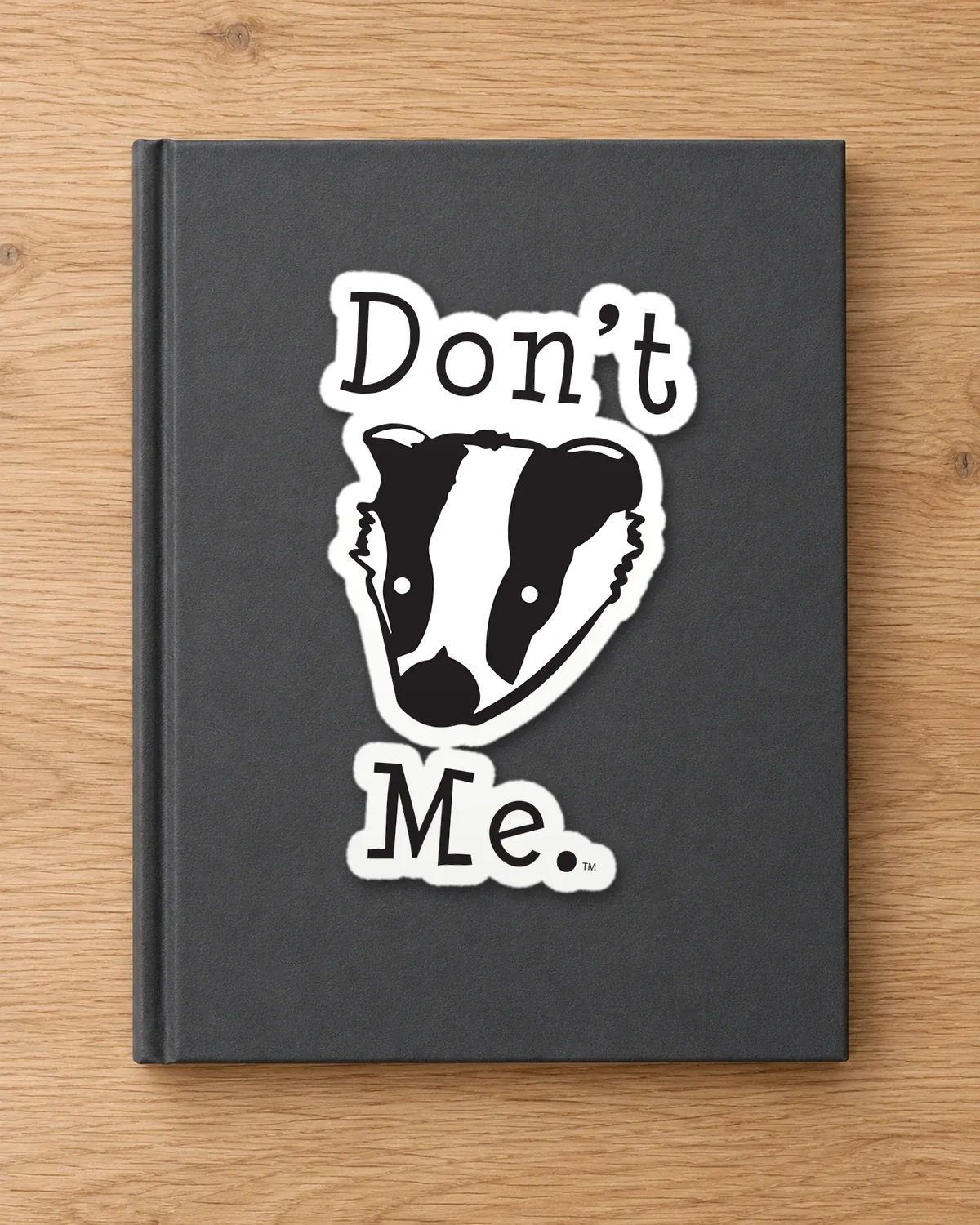 Don't Badger Me tee on a die-cut sticker