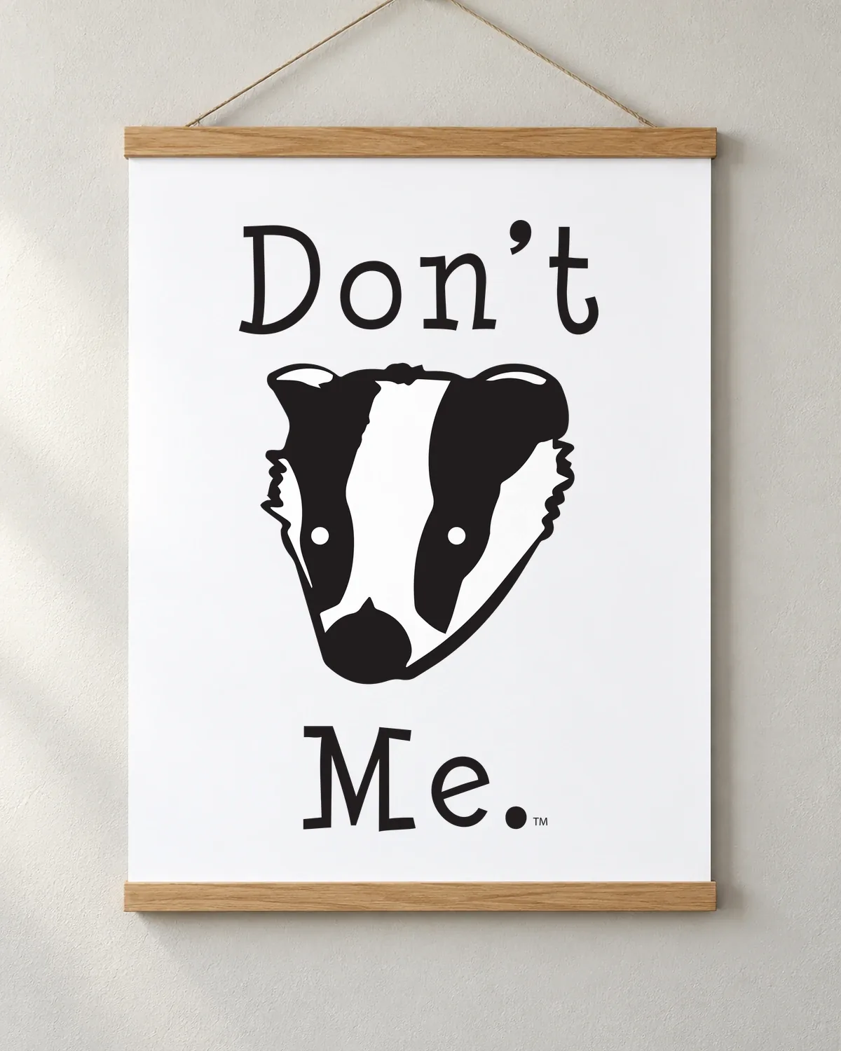 Don't Badger Me tee on a matte poster